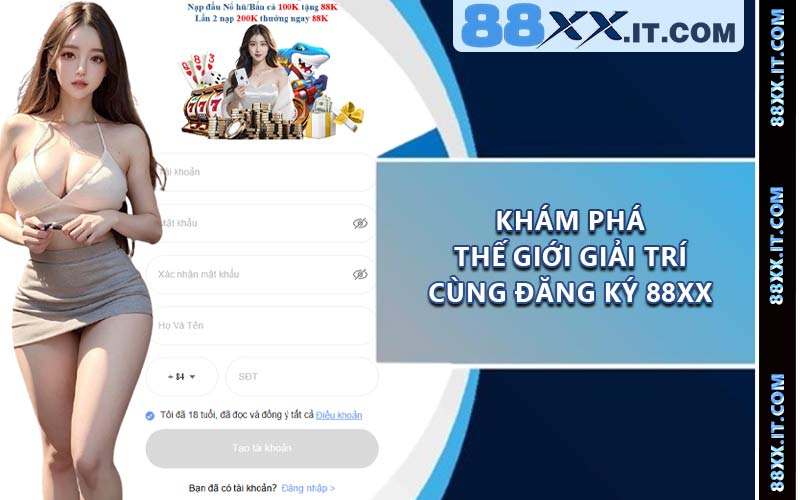 Khám phá thế giới giải trí cùng đăng ký 88XX